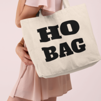 Ho Bag - Funny Tote Bag